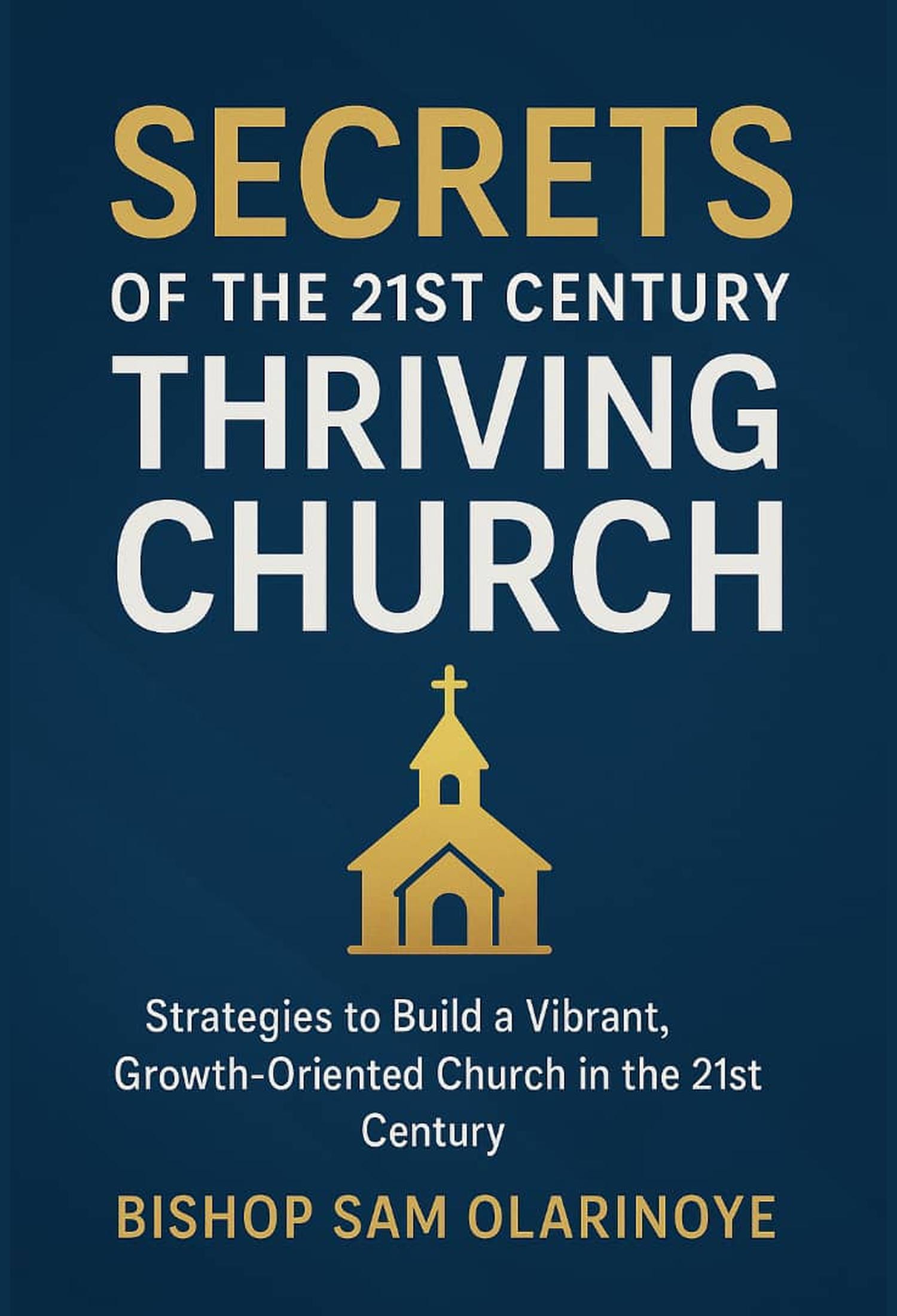 SECRET OF 21ST CENTURY THRIVING CHURCH